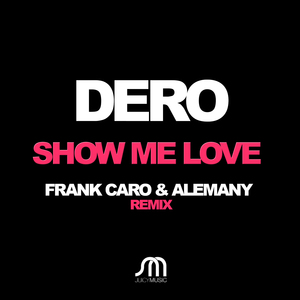 Show Me Love (Frank Caro & Alemany 2015 Remix)