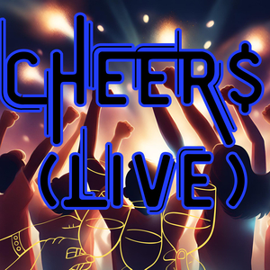 Cheer$ (Live)