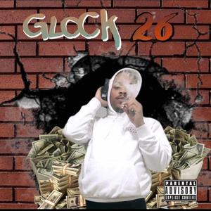 Glock 26 (feat. Bigslime, Dodi & Ay scoot)