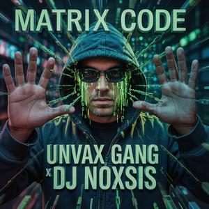 Matrix Code (feat. Unvax Gang)
