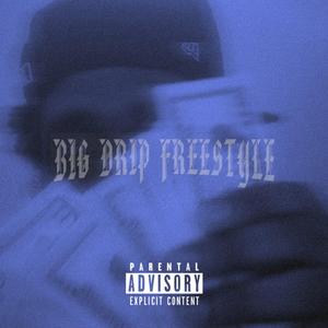 Big Drip Freestyle