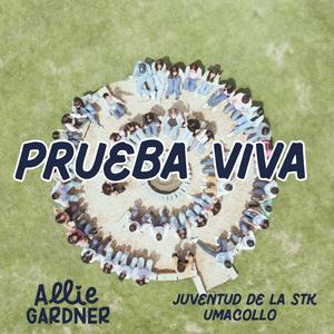 Prueba Viva (feat. Juventud de la Stk Umacollo, Daniela Mercado, Michelle Sheely & Janice Ulloa)