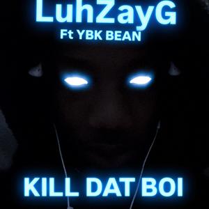 Kill Dat Boi (feat. YBK Bean)