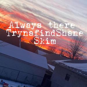Always there (feat. Skim)