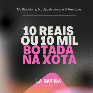10 Reais ou 10 Mil Botada na Xota