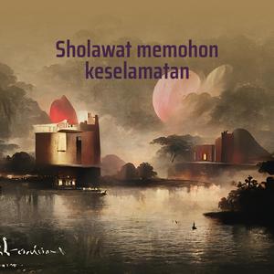 Sholawat Memohon Keselamatan