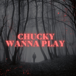 Chucky Wanna Play
