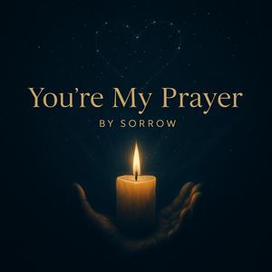 You're My Prayer
