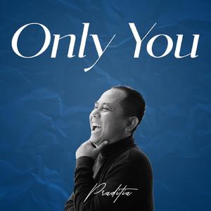 Only You