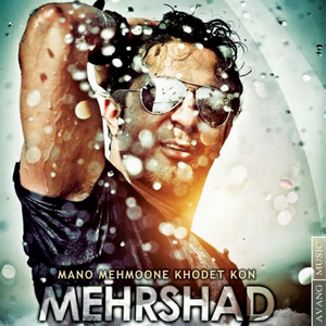 Mano Mehmoone Khodet Kon