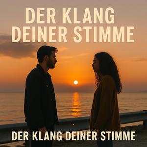 Der Klang deiner Stimme