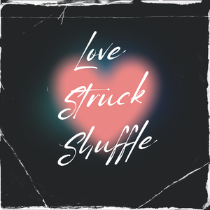 Love Struck Shuffle