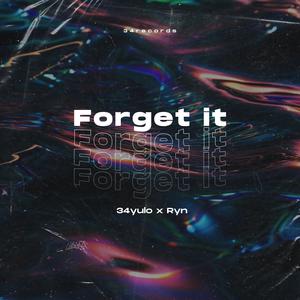 Forget it (feat. 34ryan)