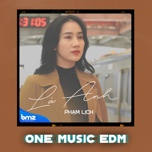 Là Anh (One Music EDM)