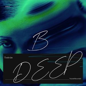 B DEEP