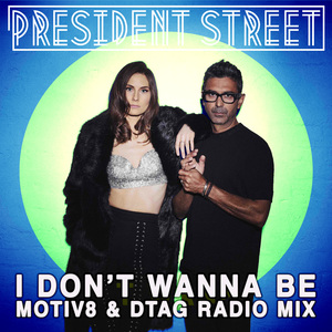 I DON'T WANNA BE (MOTIV8 & DTAG RADIO MIX)