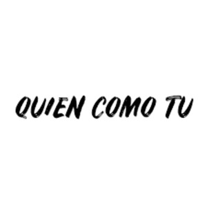 Quien Como Tu