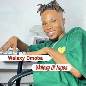 Walexy of Lagos
