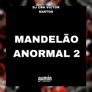 Mandelão Anormal 2