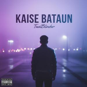 Kaise Bataun (feat. IMNEXTENTACION)