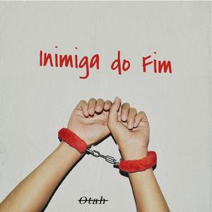 INIMIGA DO FIM