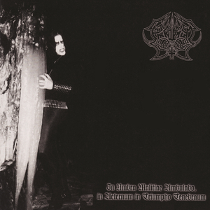 In Umbra Malitae Ambulabo, In Aeternum in Trimpho Tenebrarum