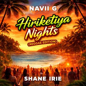 Hiriketiya Nights (feat. Shane Irie) (Reggae Remix)