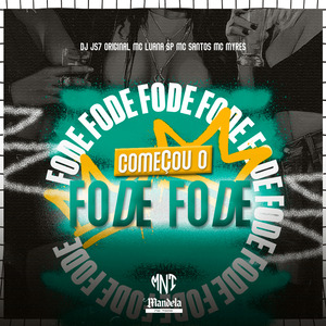 Começou o Fode Fode