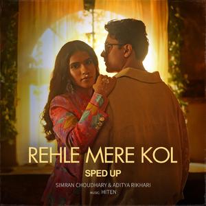 Rehle Mere Kol (Sped Up)