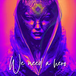 We need a hero (feat. Farisha)
