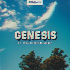 Genesis (feat. Dj Ligwa & Blaqvision)