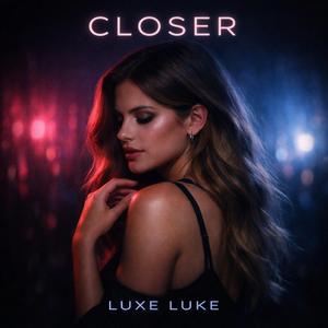 Closer