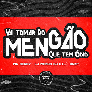 Vai Tomar do Mengão Que Tem Ódio