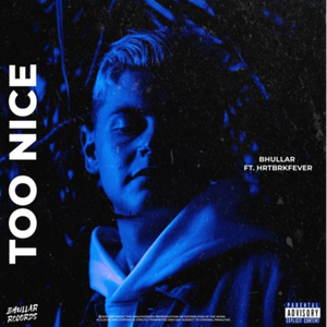 Too Nice (Prod. Bhullar)