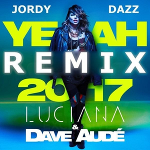 Yeah Yeah 2017 (Jordy Dazz Club Remix)