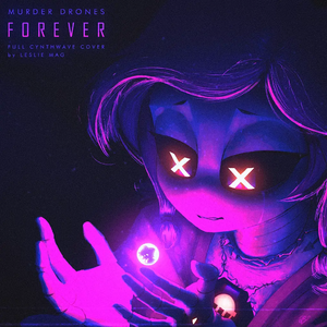 FOREVER (The Full Version) (Synthwave Cover by Leslie Mag)
