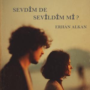 SEVDİM DE SEVİLDİM Mİ
