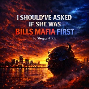 I Should've Asked If She Was Bills Mafia First