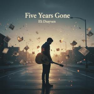 Five Years Gone