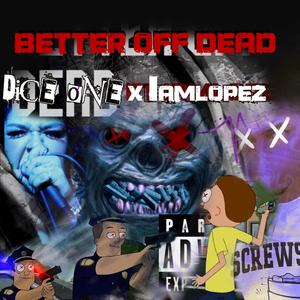 BETTER OFF DEAD (feat. Iamlopez)