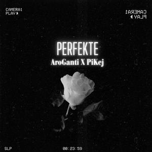 Perfekte (feat. PiKej)