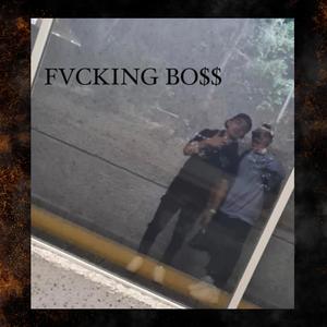 FVCKING BO$$