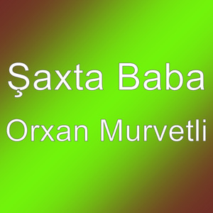 Orxan Murvetli