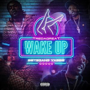 Wake Up (feat. TreDaGreat)