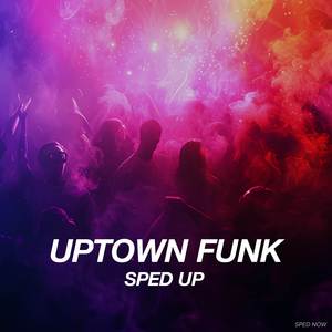 Uptown Funk (sped up)