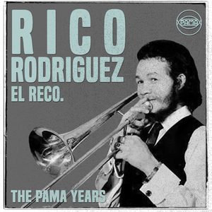 The Pama Years: Rico Rodriguez, El Reco - Continuous Mix