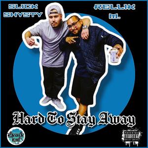 Hard To Stay Away (feat. Rellik M)