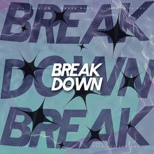 Break Down