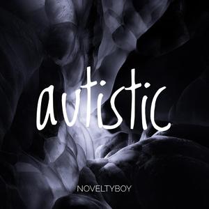 Autistic（prod by Bubbleboy）