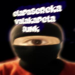 ELAPASEREKA VALAKAPETE FUNK